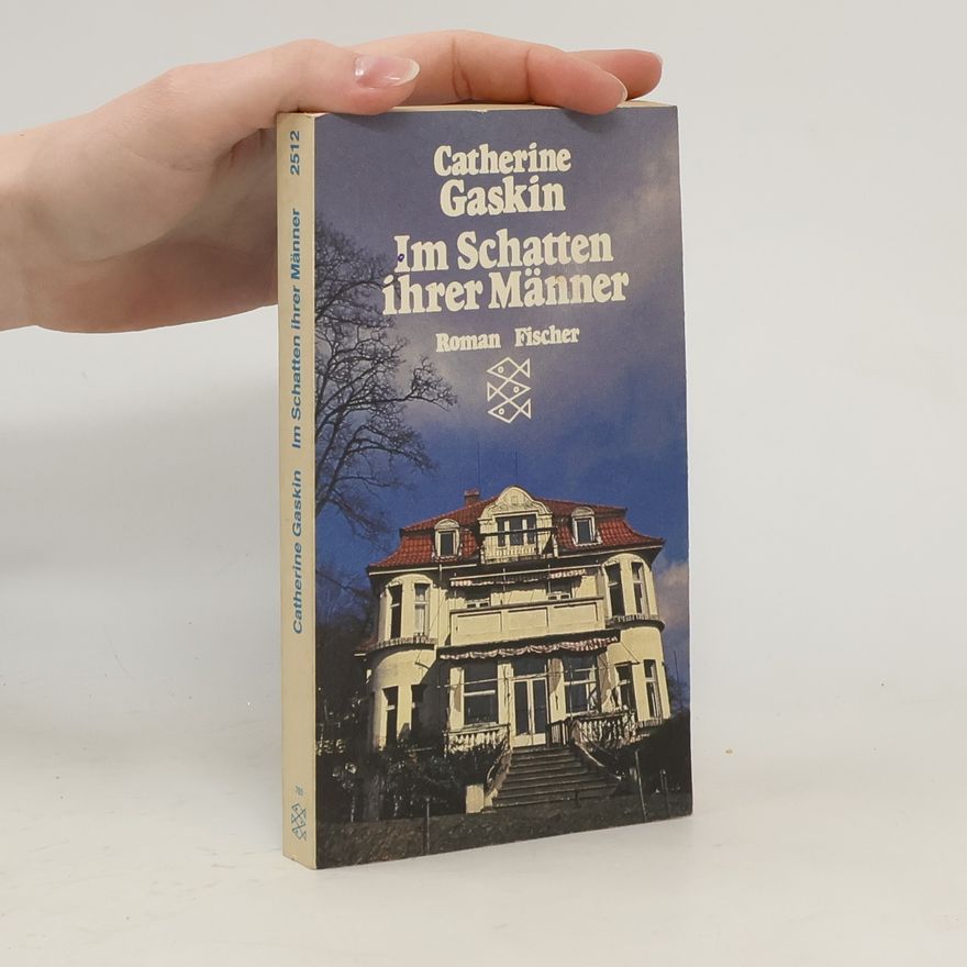 Catherine Gaskin Im Schatten ihrer Männer
