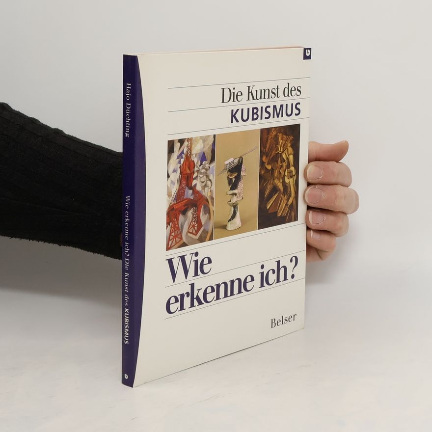Hajo Düchting Wie erkenne ich? Die Kunst des Kubismus
