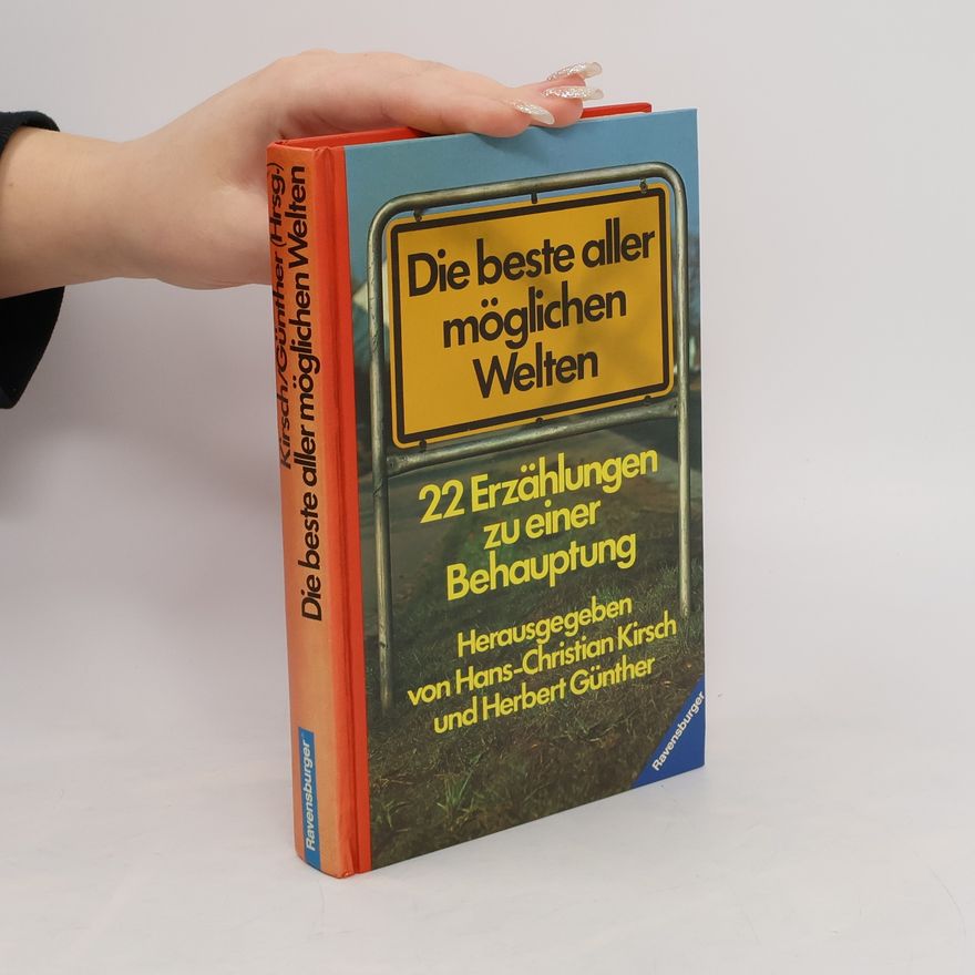 Hans-Christian Kirsch Die beste aller möglichen Welten