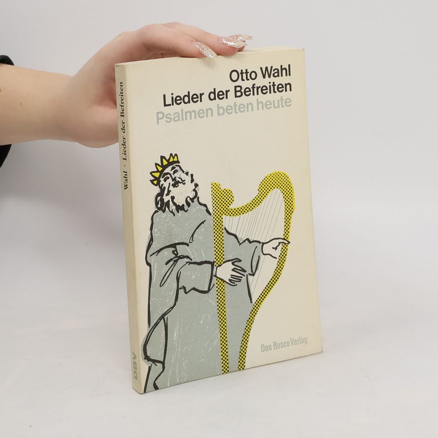Otto Wahl Lieder der Befreiten