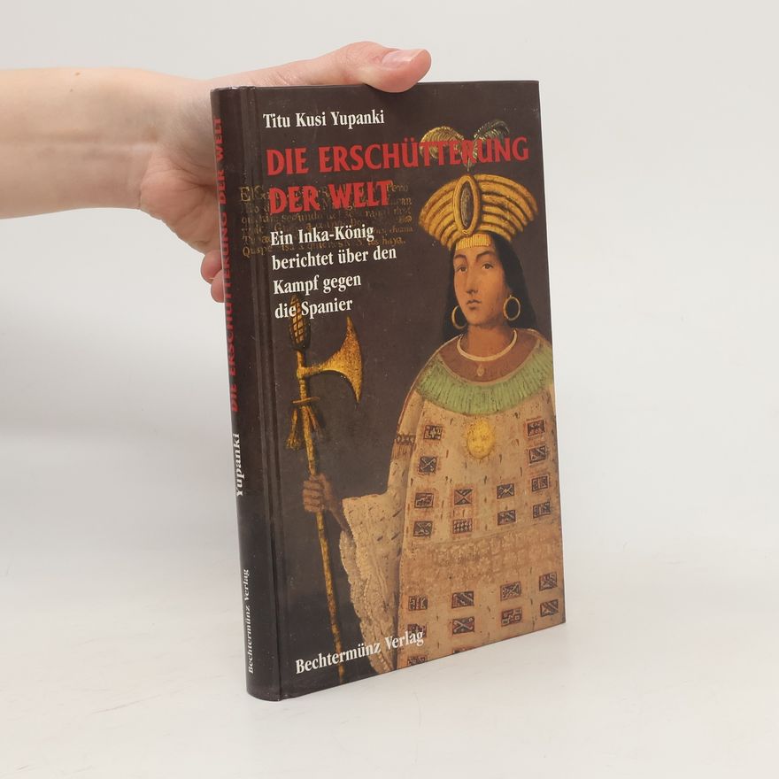 Tito Cusi Yupanqui Die Erschütterung der Welt