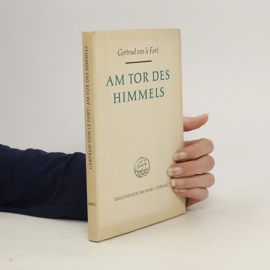 Gertrud von le Fort Am Tor des Himmels