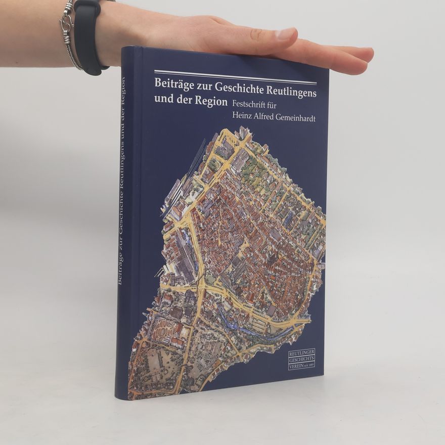 Wilhelm Borth Beiträge zur Geschichte Reutlingens und der Region