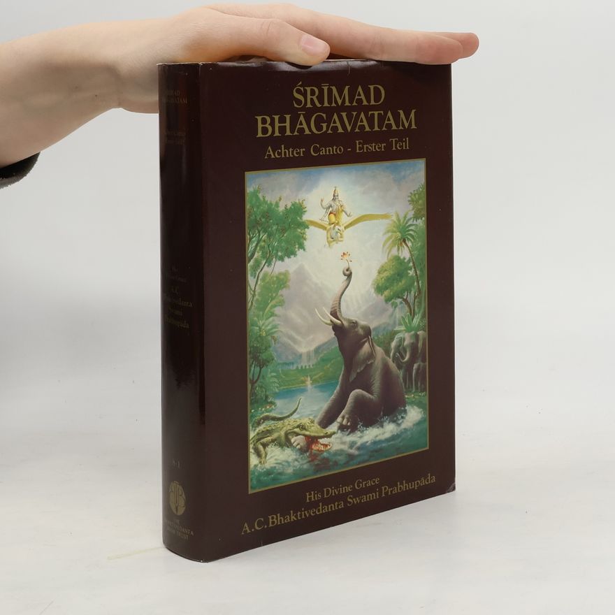 A.C. Bhaktivedanta Swami Prabhupada Śrīmad Bhāgavatam. Achter Canto. Erster Teil