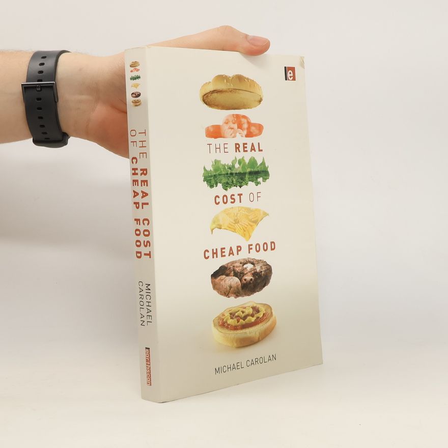 Michael Carolan The Real Cost of Cheap Food