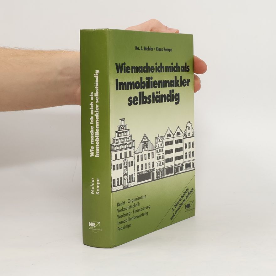 Horst A. Mehler Wie mache ich mich als Immobilienmakler selbständig