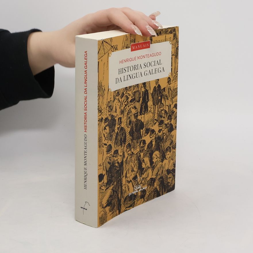 Henrique Monteagudo Romero Historia social da lingua galega