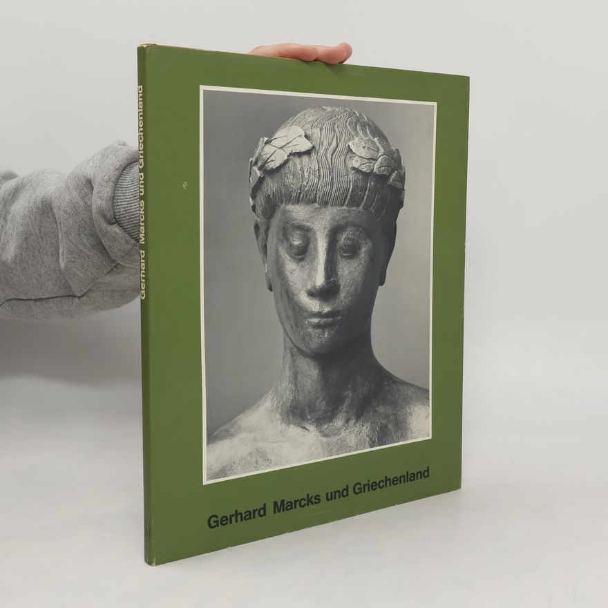Gerhard Marcks Gerhard Marcks und Griechenland