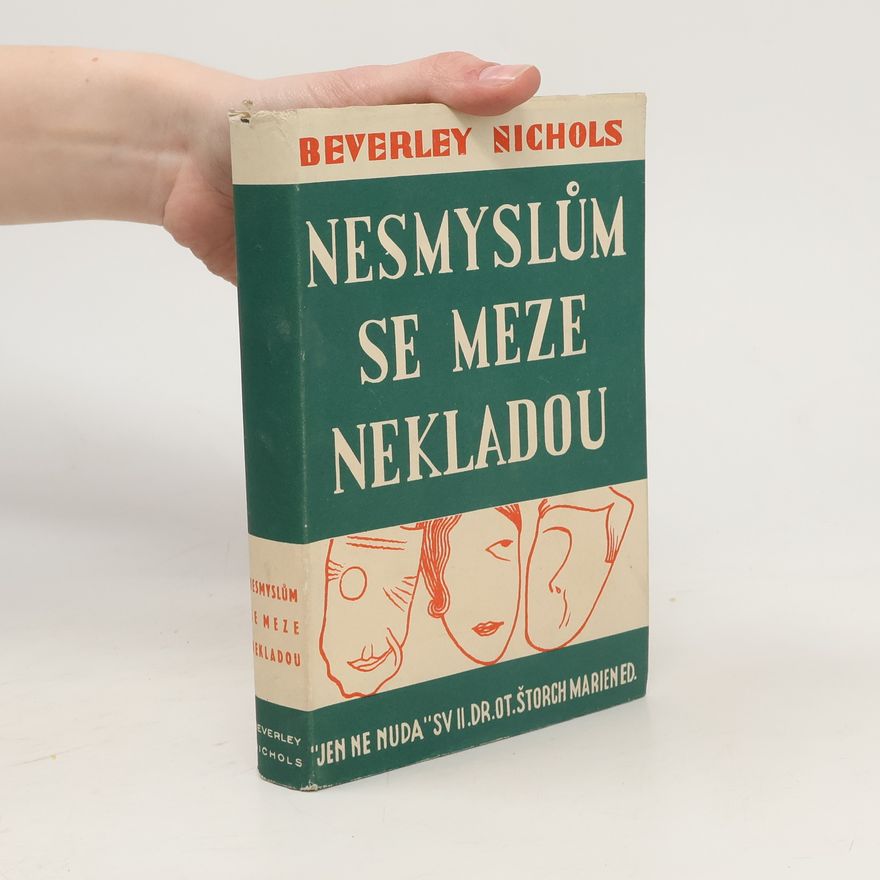Beverley Nichols Nesmyslům se meze nekladou