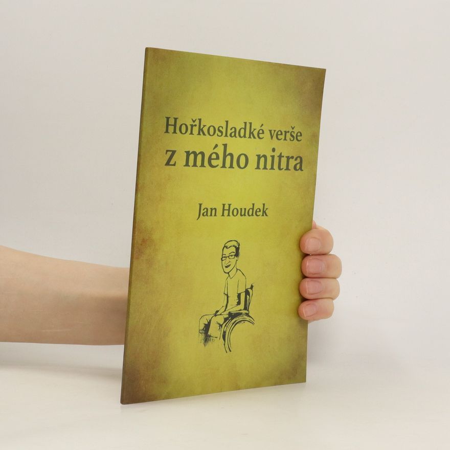 Jan Houdek Hořkosladké verše z mého nitra