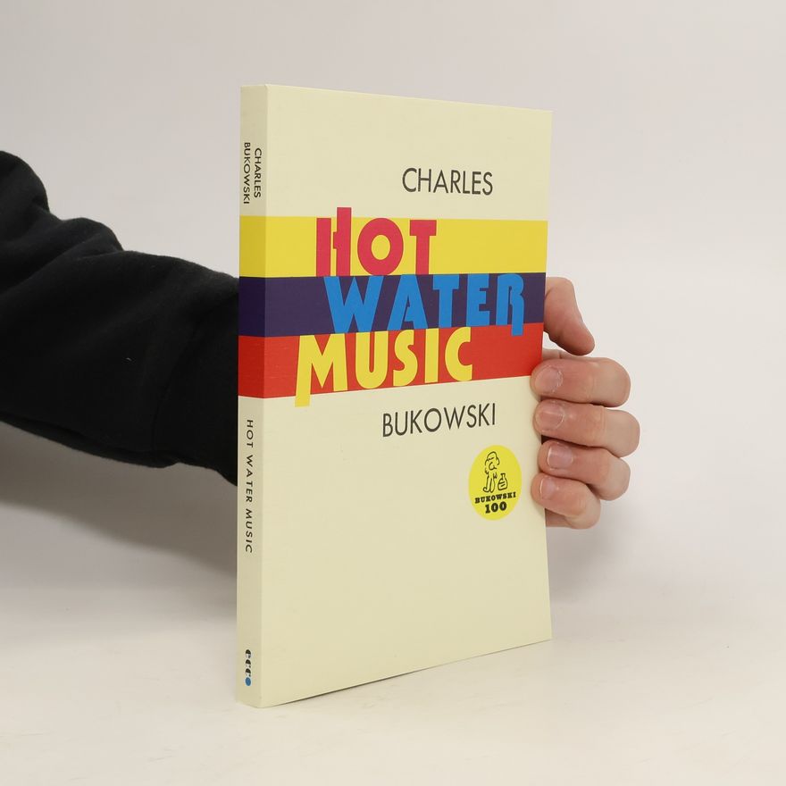 Charles Bukowski Hot Water Music