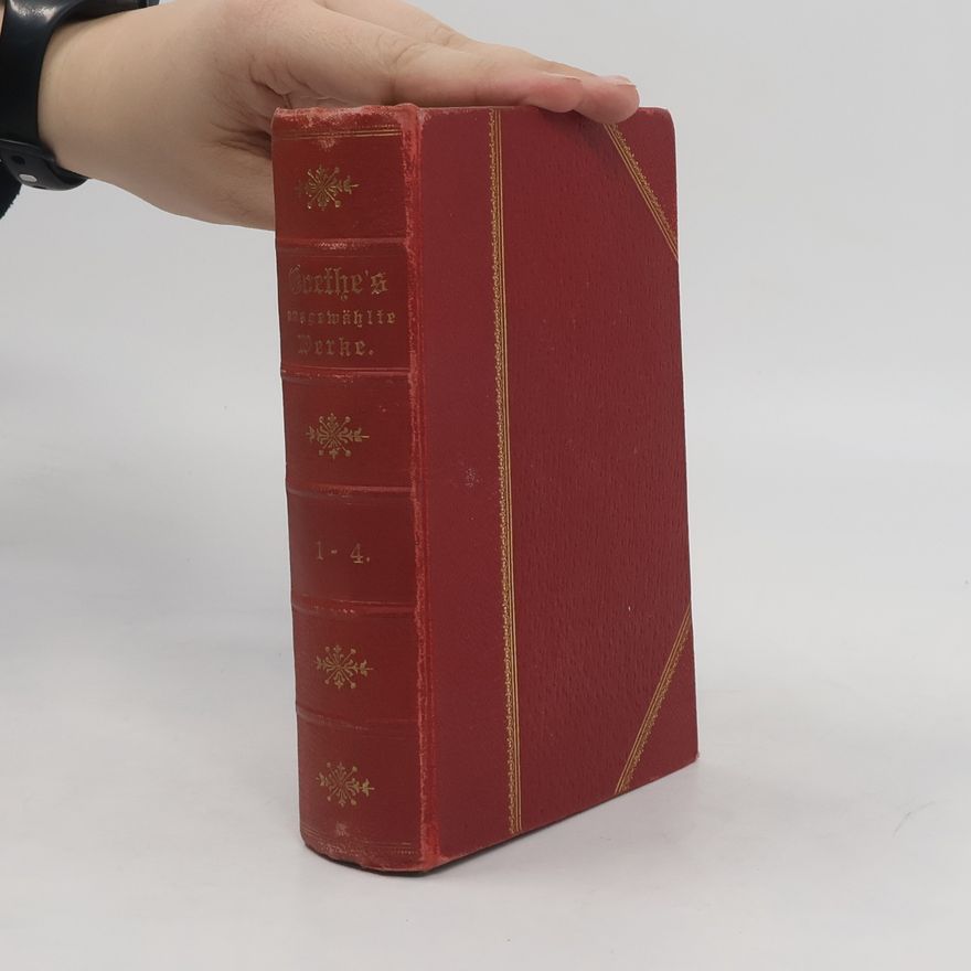 Johann Wolfgang von Goethe Goethe's ausgewählte Werke 1