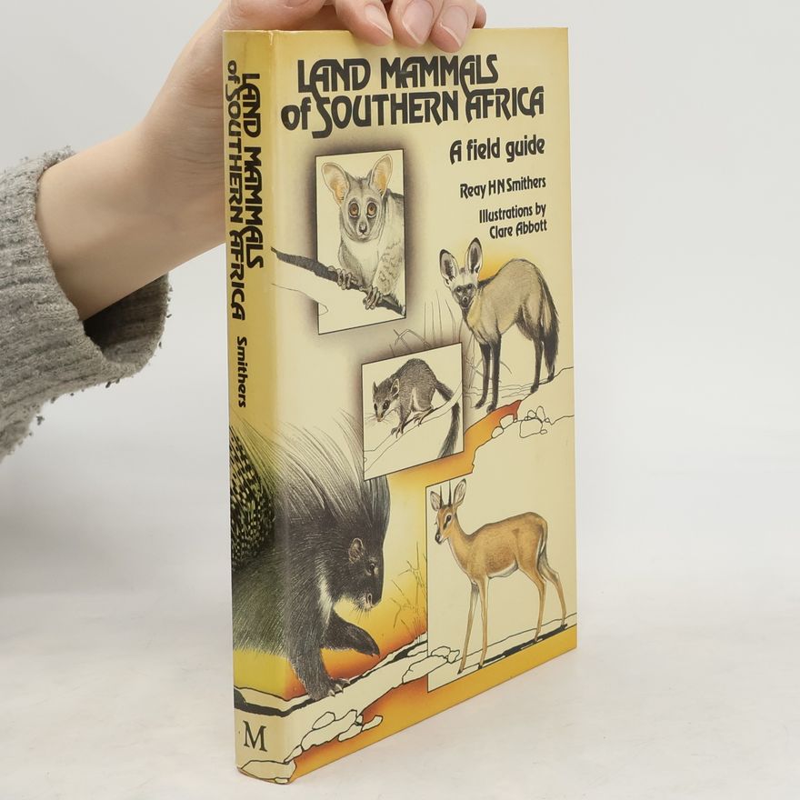 Reay H. N. Smithers Land Mammals of Southern Africa