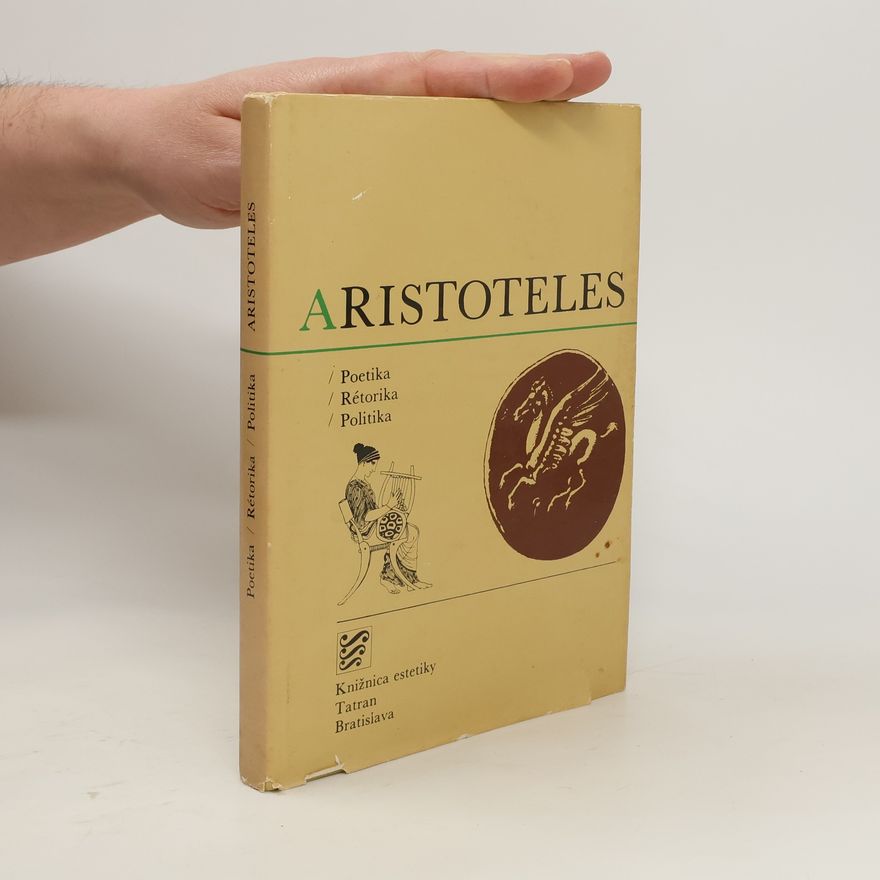 Autorenkollektiv Aristoteles. Poetika, rétorika, politika