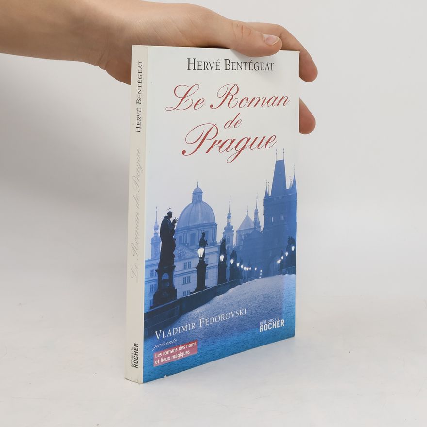 Hervé Bentégeat Le roman de Prague