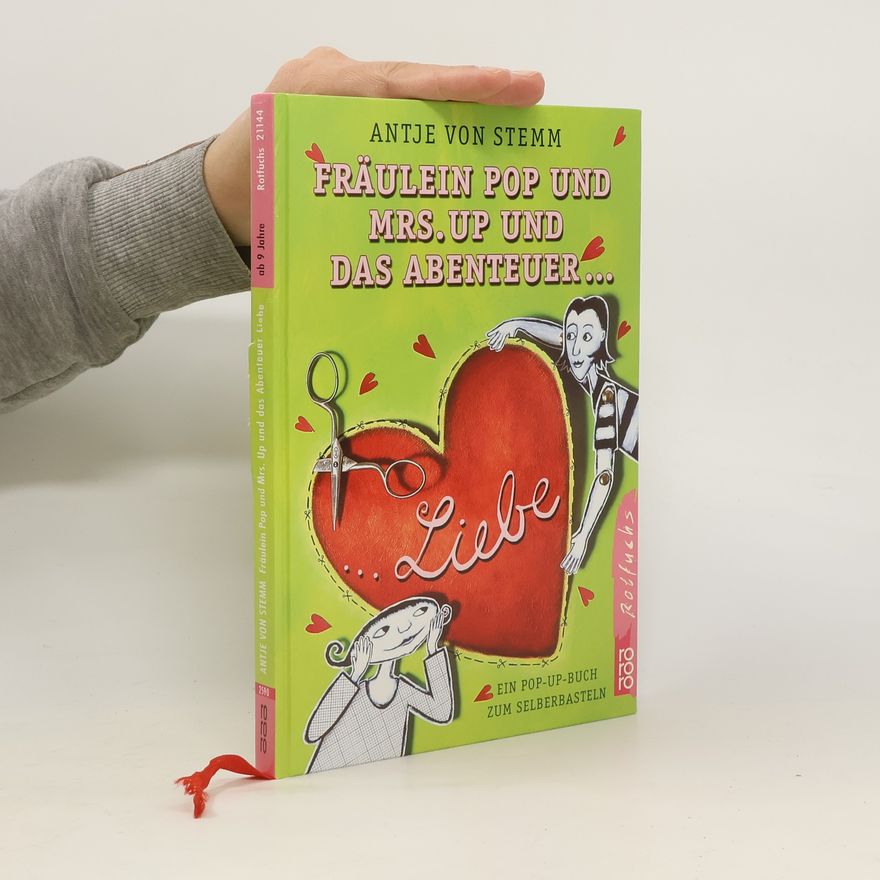 Antje von Stemm Fräulein Pop und Mrs. Up und das Abenteuer Liebe. Ein Pop-up-Buch zum Selberbasteln