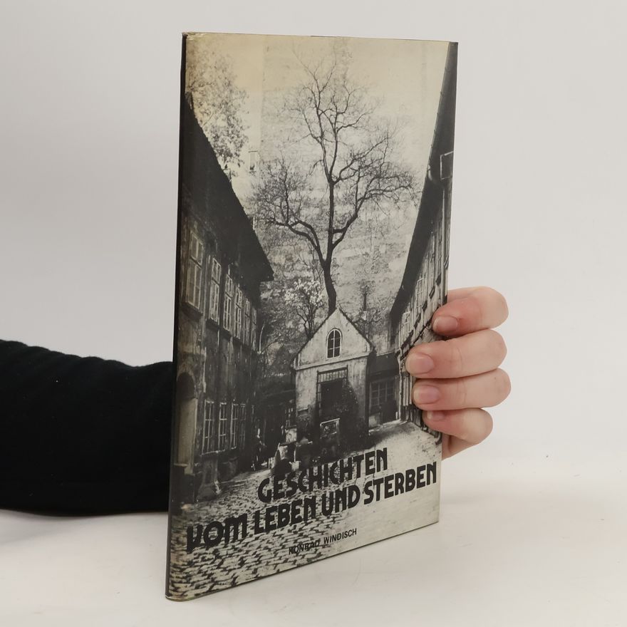 Konrad Windisch Geschichten vom leben und Sterben