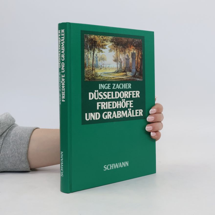 Inge Zacher Düsseldorfer Friedhöfe und Grabmäler