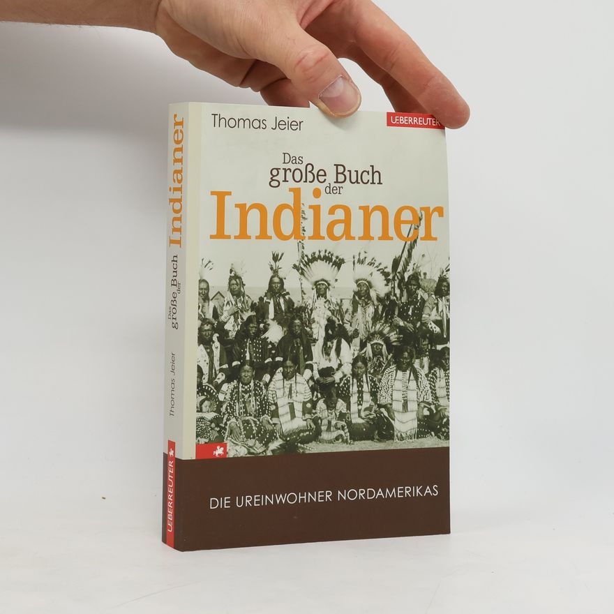 Thomas Jeier Das große Buch der Indianer