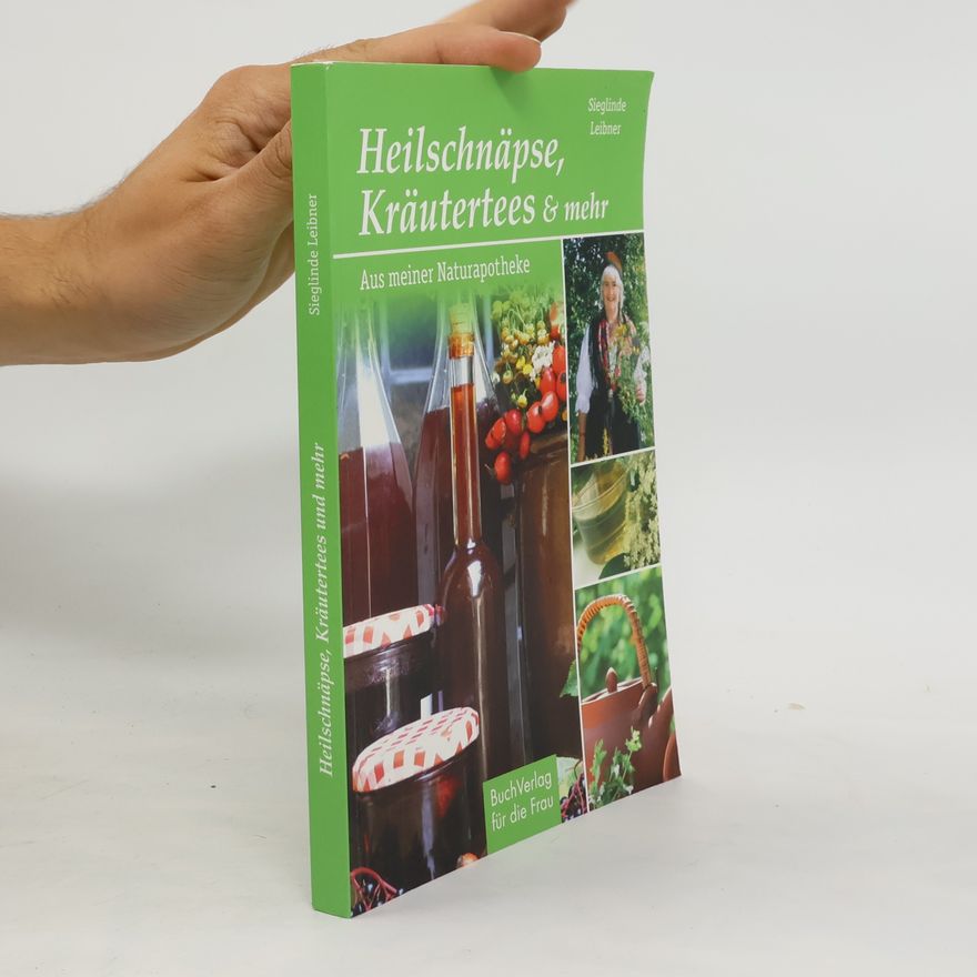 Sieglinde Leibner Heilschnäpse, Kräutertees & mehr