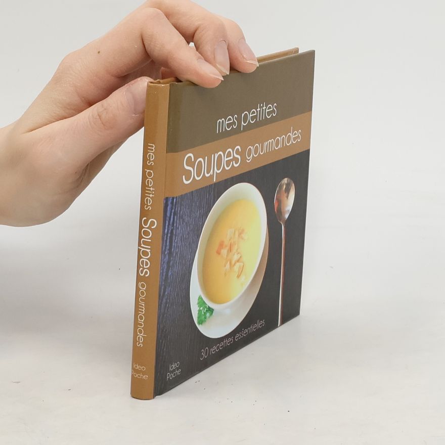 Marie Joly Mes petites soupes gourmandes