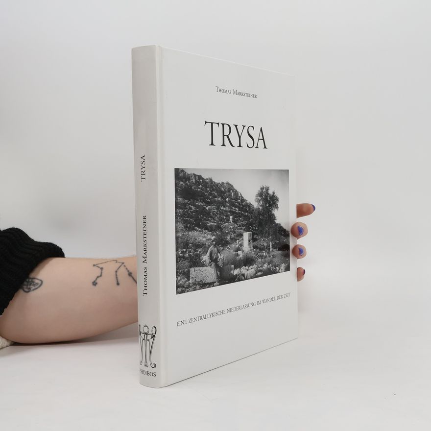Thomas Marksteiner Trysa - eine zentrallykische Niederlassung im Wandel der Zeit