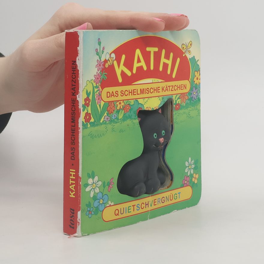 Autorenkollektiv Kathi, das schelmische Kätzchen, m. Quietschfigur. Ohne PVC
