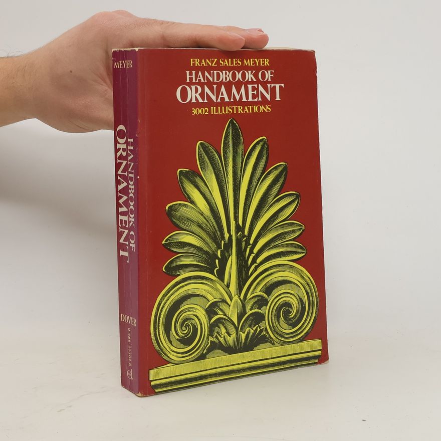 Franz Sales Meyer Handbook of Ornament