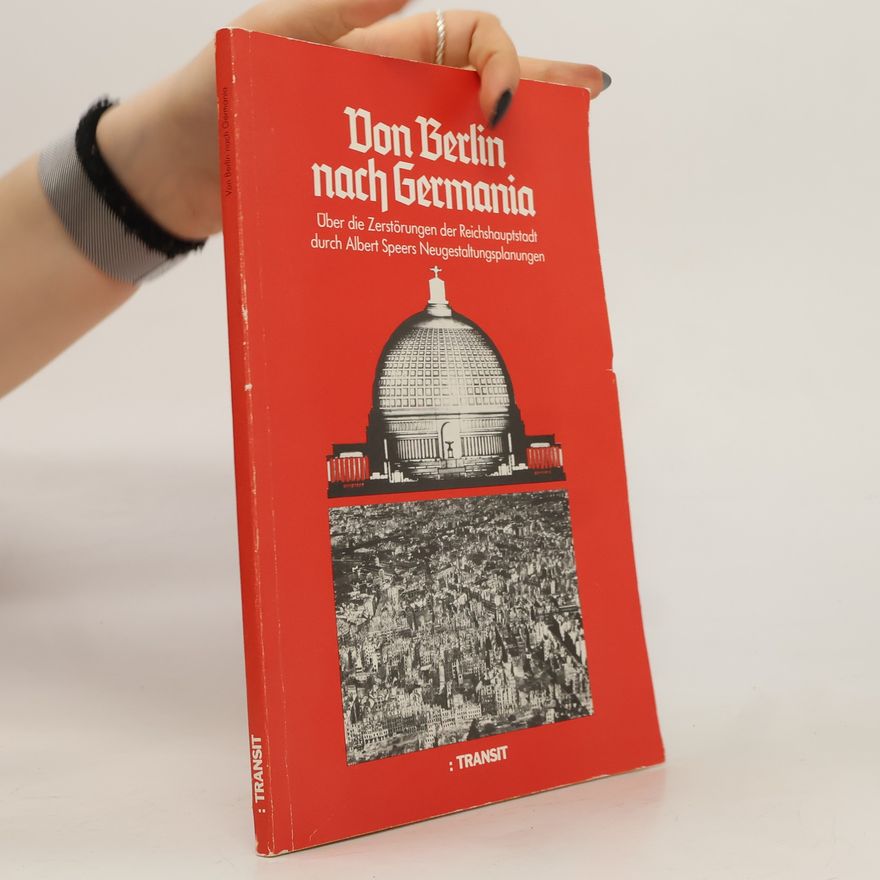 Hans Joachim Reichhardt Von Berlin nach Germania