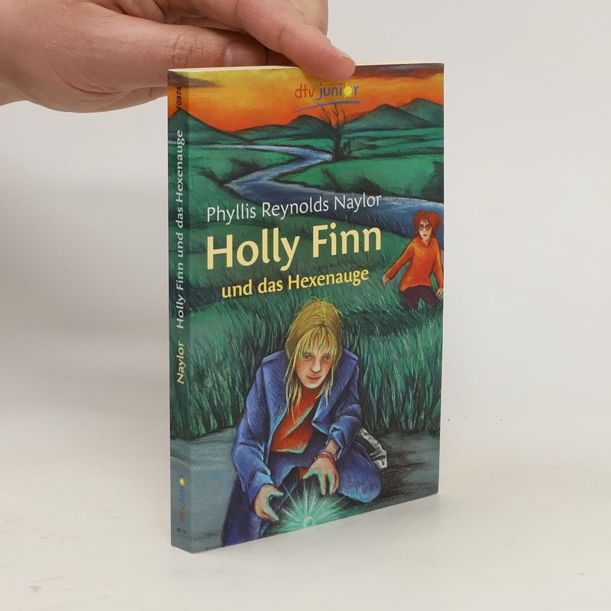 Phyllis Reynolds Naylor Holly Finn und das Hexenauge