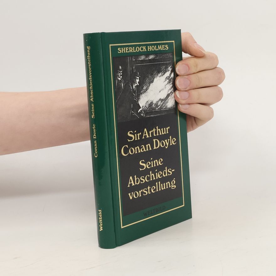 Arthur Conan Doyle Seine Abschiedsvorstellung