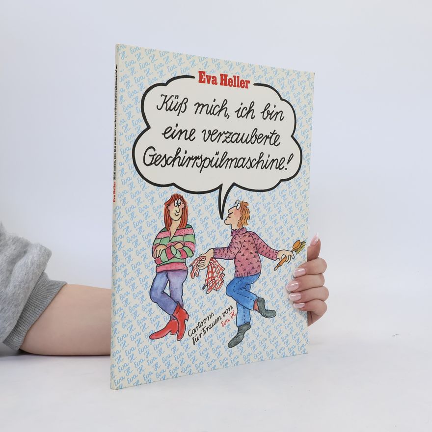 Eva Heller Küss mich, ich bin eine verzauberte Geschirrspülmaschine!