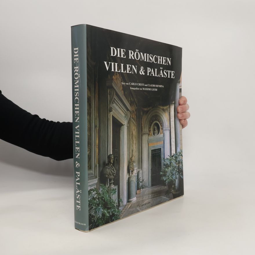 Carlo Cresti Die römischen Villen & Paläste