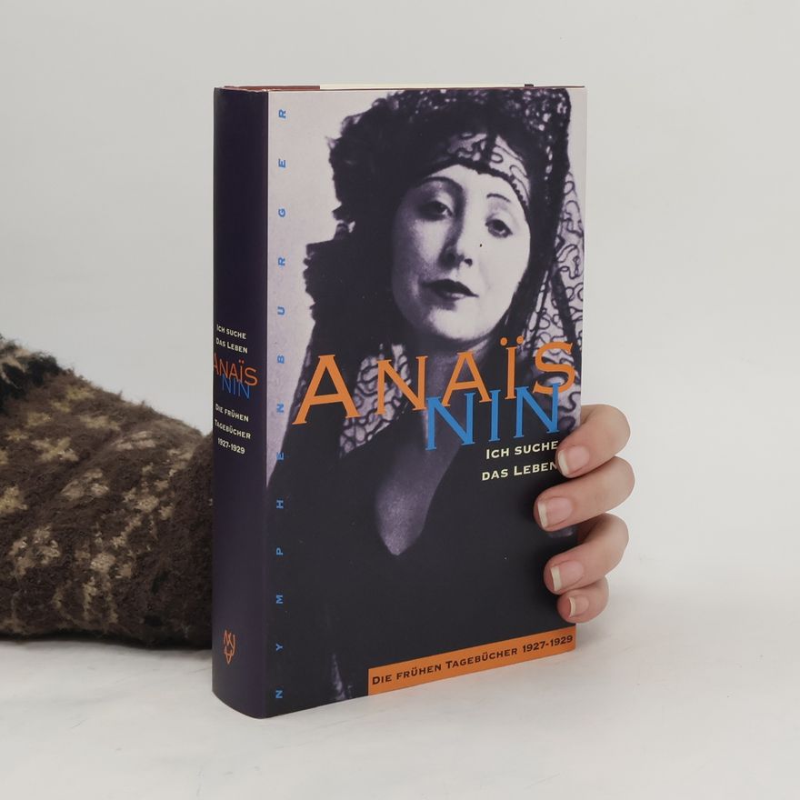 Anaïs Nin Ich suche das Leben. Die frühen Tagebücher 1927-1929
