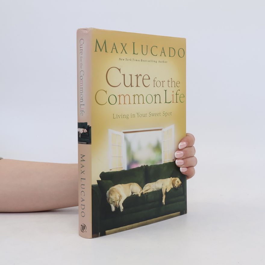 Max Lucado Cure for the Common Life