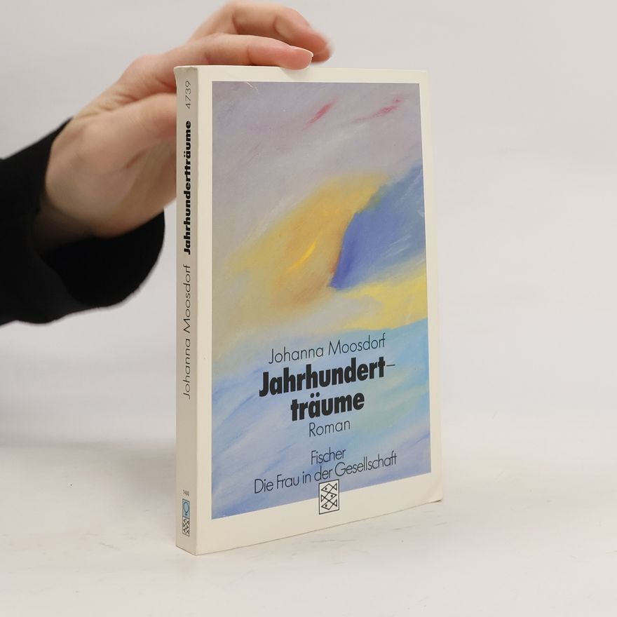 Johanna Moosdorf Jahrhundertträume