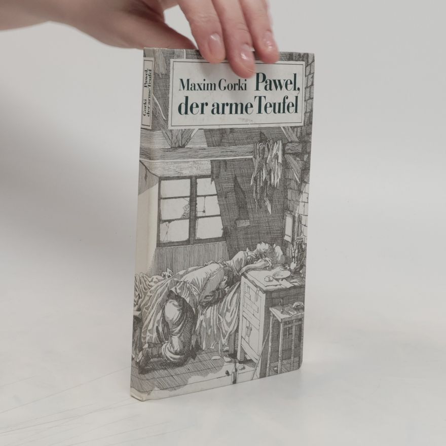 Maxim Gorki Pawel, der arme Teufel