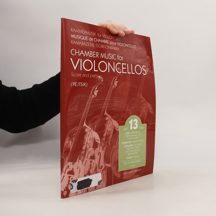 Kolektiv autorů Chamber Music for Violoncellos 13. Score andparts (Pejtsik)