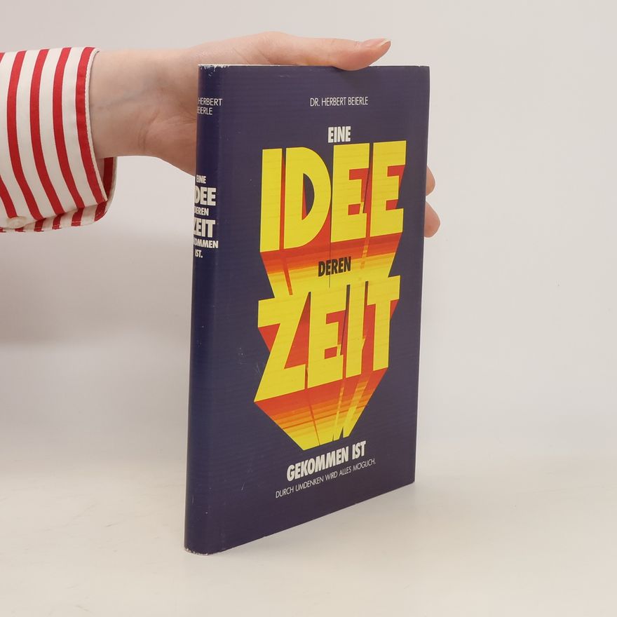 Herbert Beierle Eine Idee, deren Zeit gekommen ist
