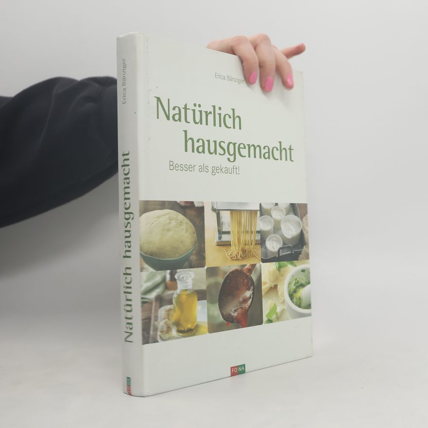 Erica Bänziger Natürlich hausgemacht