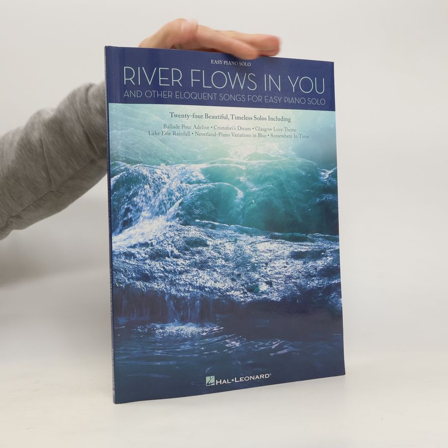 Nirvana River Flows In You And Other Eloquent Songs For Easy Solo Piano