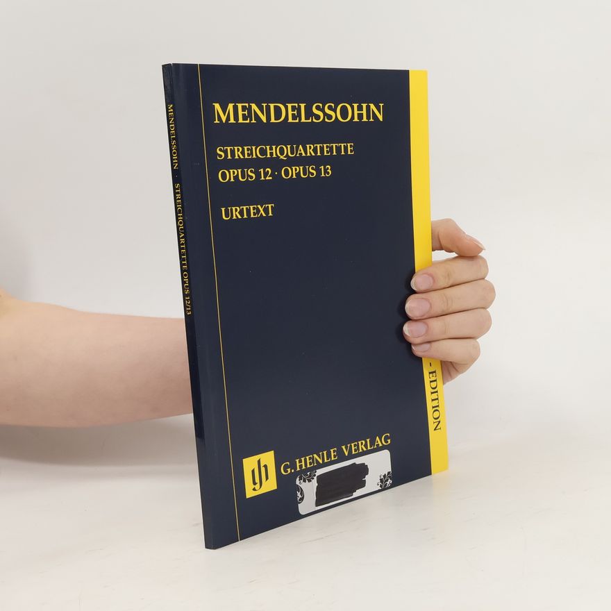 Felix Mendelssohn Streichquartette Opus 12 – Opus 13