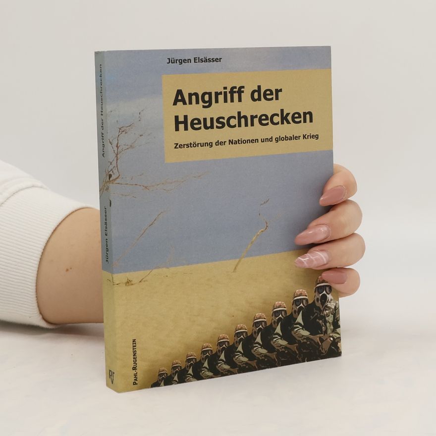 anonym Angriff der Heuschrecken. Zerstörung der Nationen und globaler Krieg