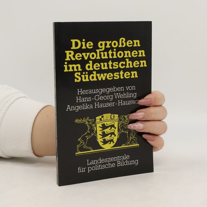 Hans Georg Wehling Die großen Revolutionen im deutschen Südwesten