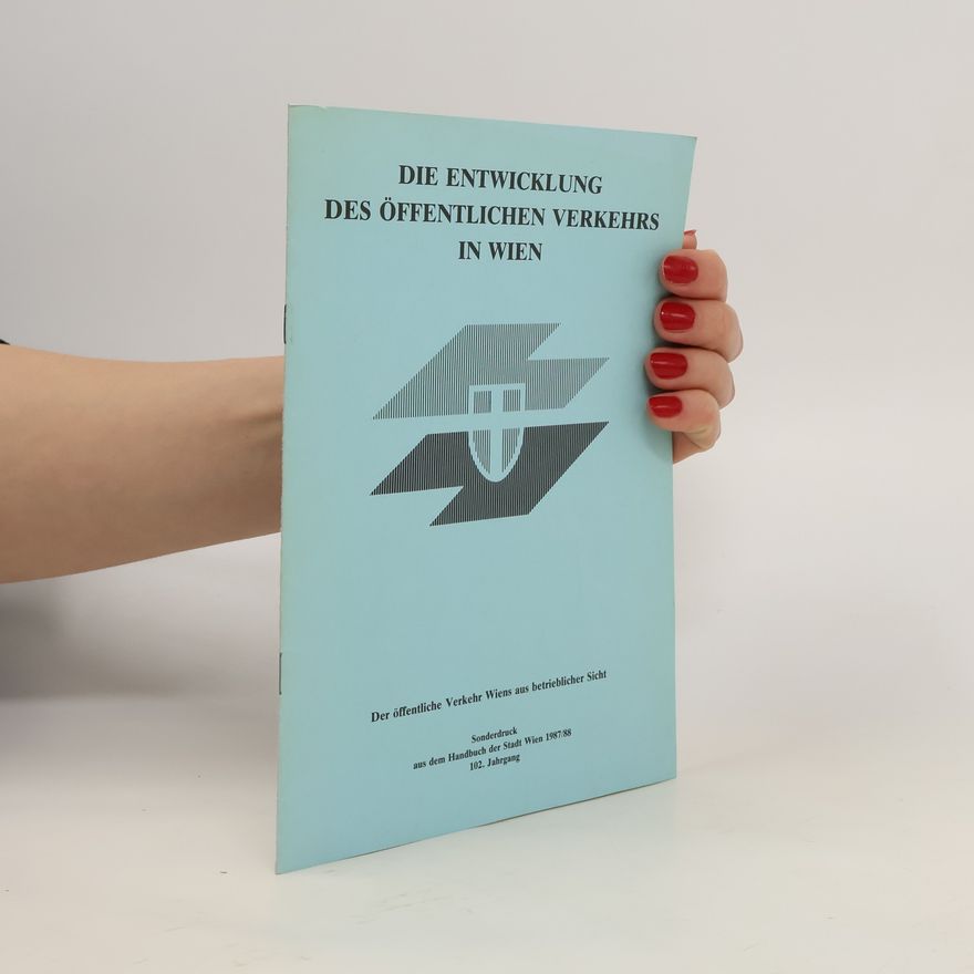 Autorenkollektiv Die Entwicklung des Öffentlichen Verkehrs in Wien