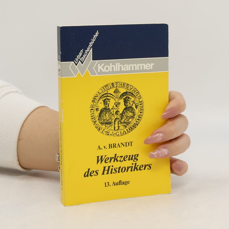 Ahasver von Brandt Werkzeug des Historikers