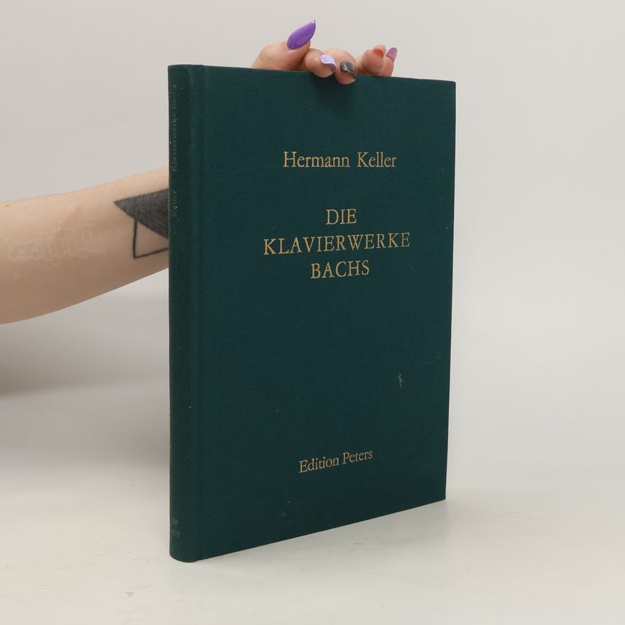 Hermann Keller Die Klavierwerke Bachs