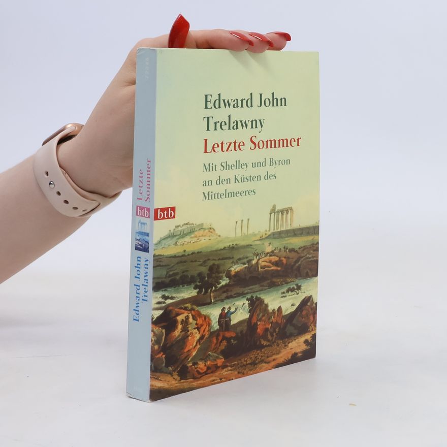 Edward John Trelawny Letzte Sommer