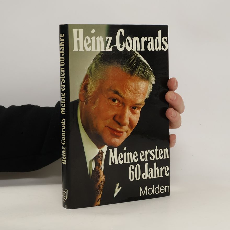 Heinz Conrads Meine ersten sechzig Jahre