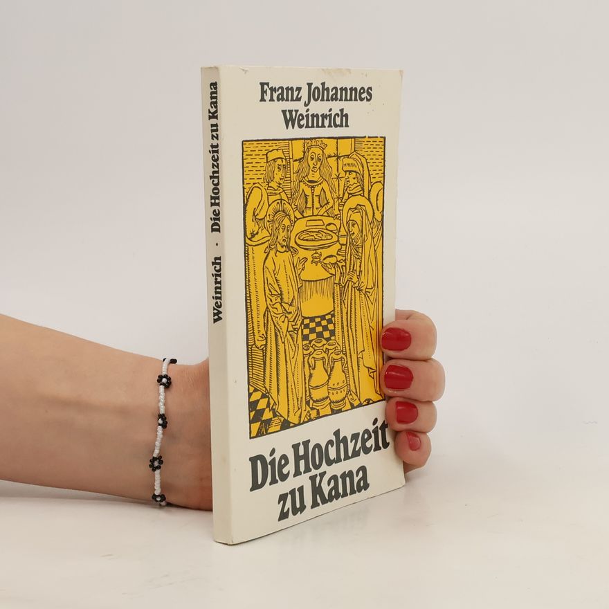 Franz Johannes Weinrich Die Hochzeit zu Kana